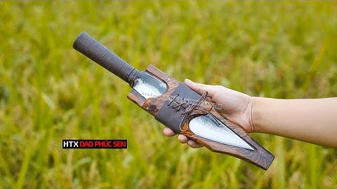 M20S - MÓN QUÀ TRỌN VẸN CHO CÁC TÍN ĐỒ MÊ DAO - HÀNG CHUẨN CỦA HTX DAO PHÚC SEN