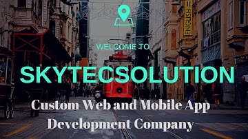 skytecsolution :-Custom Web & Mobile App Development Company