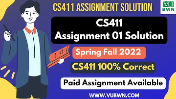 CS411 Assignment 1 Spring Fall 2022 | CS411 Assignment 100% Correct Solution | CS411 Assignment