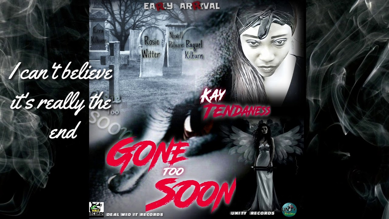 Kay Tendaness - Gone Too Soon