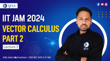 Vector calculus part 2| Mathematical physics | IIT JAM 2024 | L2