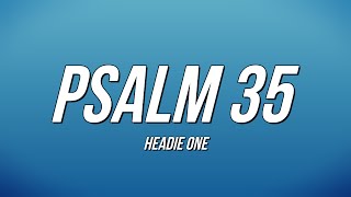 Headie One - Psalm 35 (Lyrics)