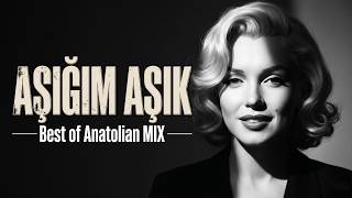 Aşığım Aşık - Delicesine - Best Of Anatolian Mix - Cover - Remix