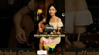 tenang,lagu akustik menyentuh hati dari orizka aurelianne offecial