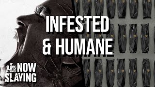 Infested/Humane (2023/2024) (NOW SLAYING)