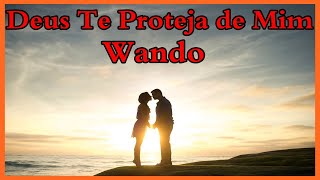 Deus Te Proteja De Mim Wando Deus te proteja Pela Onda de Alegria