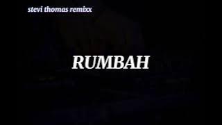 RUMBAH (STEVI THOMAS REMIX) 2024 NEW!!!!