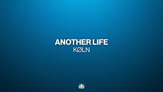 KØLN - Another Life (Music Video)