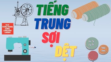 Từ vựng tiếng Trung về hàng hoá dệt sợi