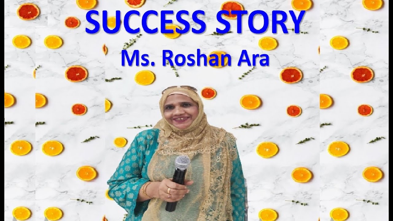 Ms Roshan The Secret to Success | an eye-opening Story of Ms. Roshan Ara ...