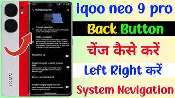 iqoo neo 9 pro back button change kaise kare | back button left right kaise kare iqoo neo 9 pro