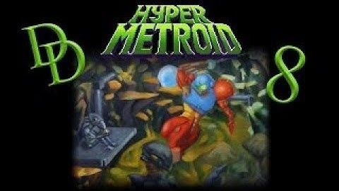 OMG NEW CONTENT! - Hyper Metroid - Part 8 - Solo Gaming Time