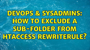 DevOps & SysAdmins: How to exclude a sub-folder from HTaccess RewriteRule?