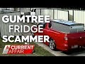 Family takes on Gumtree 'fridge fraudster' | A Current Affair