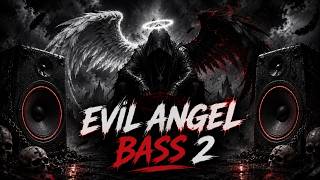 EVIL ANGEL BASS 2