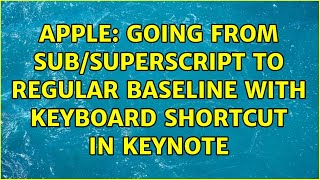Apple: Going from sub/superscript to regular baseline with keyboard shortcut in Keynote