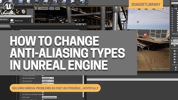 How To Change Anti Aliasing Types In Unreal Engine