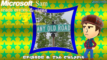 Microsoft Sam reads errors and signs (S3E8.1): The Culprit