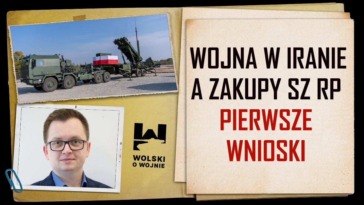 Wojna w Iranie a zakupy SZ RP - pierwsze wnioski.