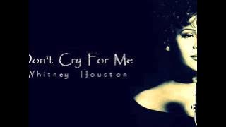 Whitney Houston - Don't Cry For Me