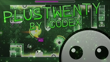 Geometry Dash | PlusTwenty by Codex and Zober