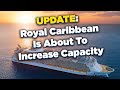 Royal Caribbean updates how full cruise ships will be!