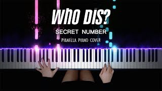 SECRET NUMBER - Who Dis? | Piano Cover by Pianella Piano видео