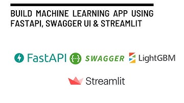 How to build Machine learning APP using FastAPI, Swagger & Streamlit?