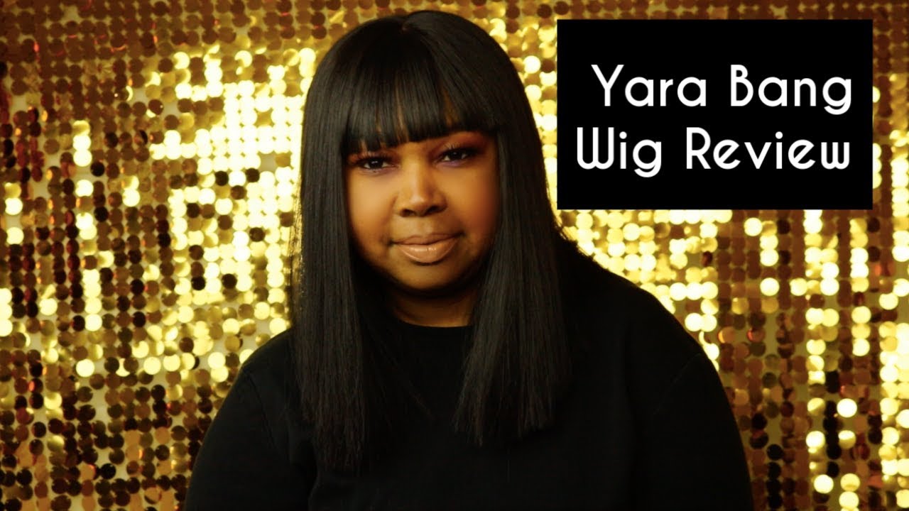 Yara Bang Wig Review