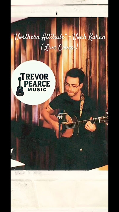 “Northern Attitude”🌞 (LIVE) -  #NoahKahan #Acoustic #BookNow #TrevorPearce #philadelphia