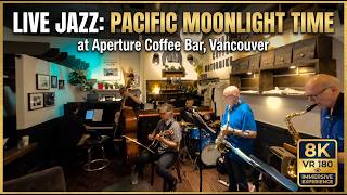 “Pacific Moonlight Time” jazz ensemble - live concert recording - Aperture Coffee Bar in Vancouver