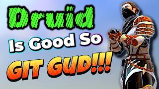 "Git Gud" Druid Is Still The Best