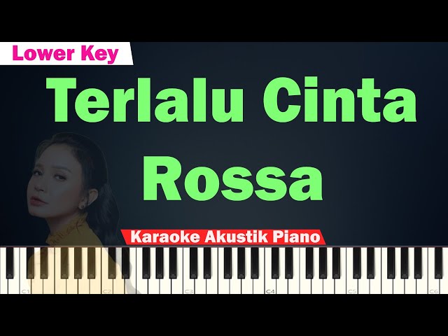 Rossa - Terlalu Cinta Karaoke LOWER KEY (Piano u0026 Bass) class=