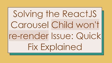 Solving the ReactJS Carousel Child won