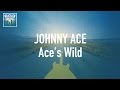 Johnny Ace - Ace&#39;s Wild