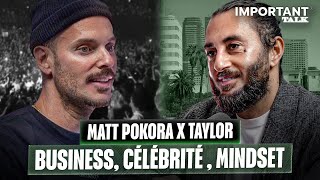 MATT POKORA PARLE BUSINESS, MINDSET, ET INVESTISSEMENT (Feat Taylor Chiche)