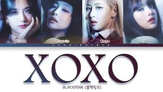 BLACKPINK - 'XOXO' (Color Coded)