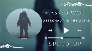 Masked Wolf - Astronaut In The Ocean (Fast Version/Speed Mix)