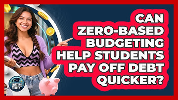 Can Zero-Based Budgeting Help Students Pay Off Debt Quicker? - Investing As A Student