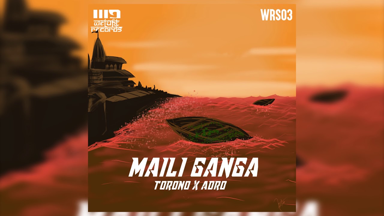 Torono X Adro - Maili Ganga | Welupt Records | [WRS03]