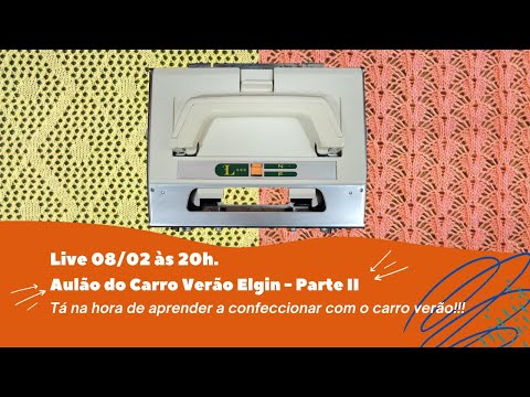 Tricô à Máquina | Parte II -  Aulão do Carro Verão Elgin