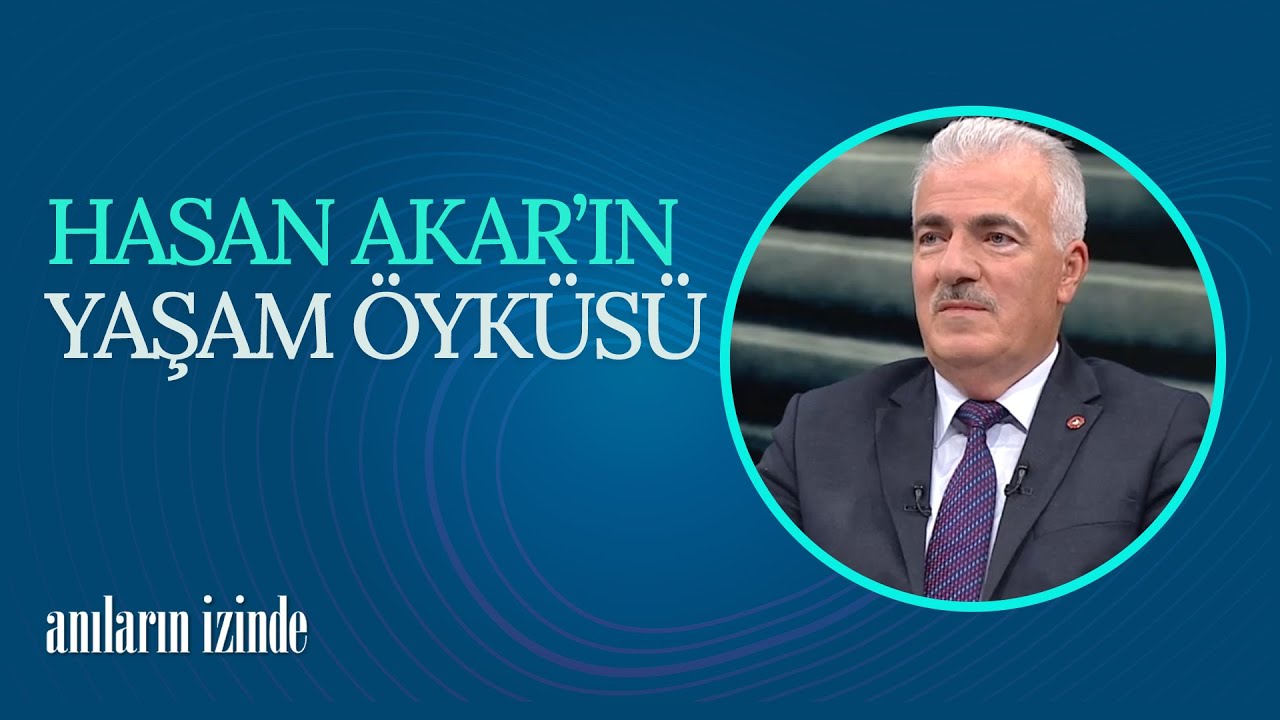 Şair-Yazar Hasan Akar'ın Yaşam Öyküsü I Anıların İzinde