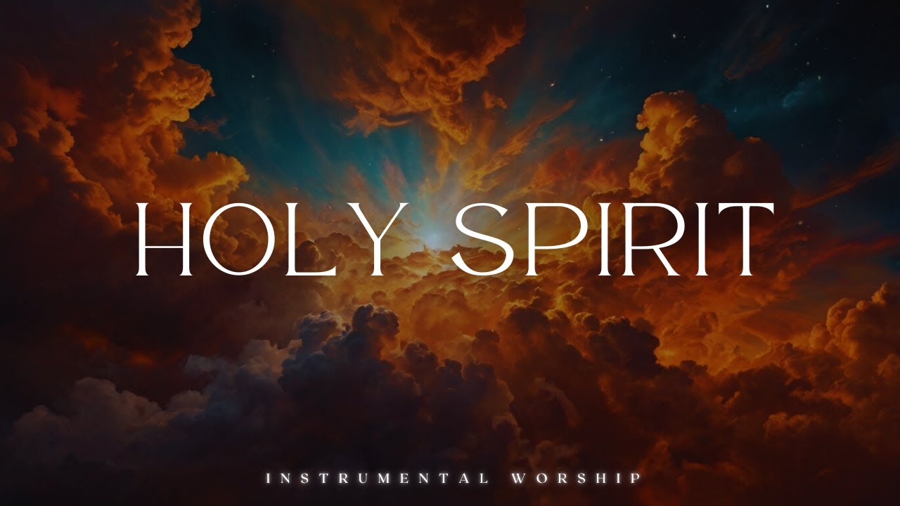 HOLY SPIRIT | Soaking worship instrumental | Prayer and Devotional ...
