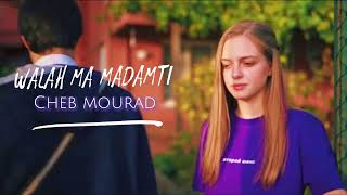 Cheb Mourad - Walah Ma madamti ( Slowed + Reverb )