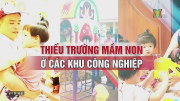 Thiếu trường mầm non ở các khu công nghiệp