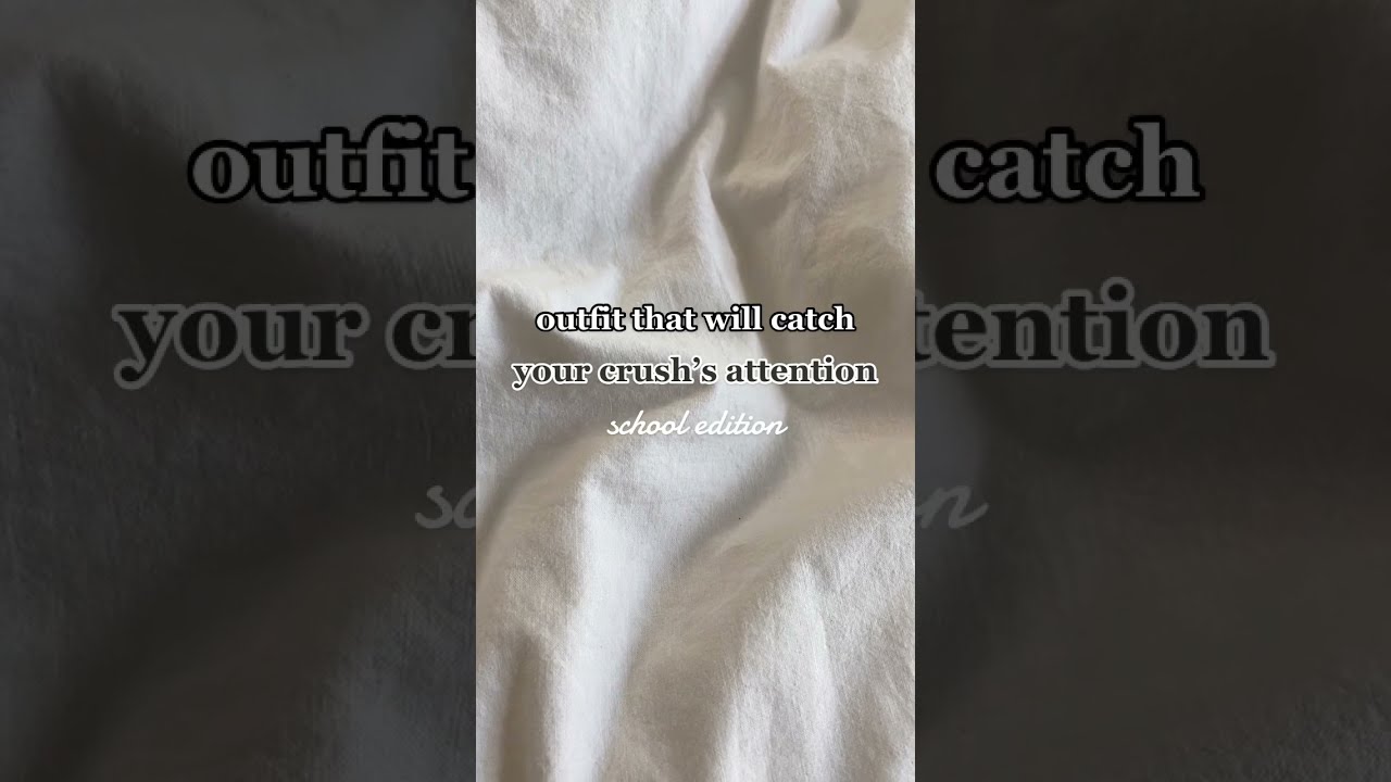 Outfit That Will Catch Your Crush S Attention