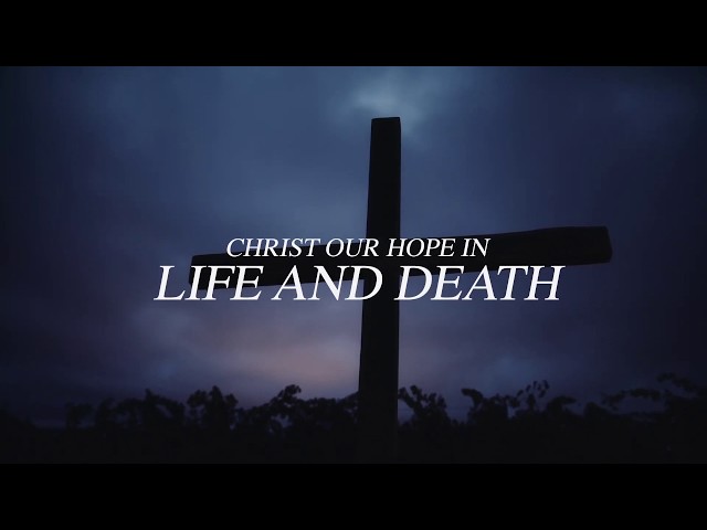 Christ Our Hope in Life and Death (Official Lyric Video) - Keith u0026 Kristyn Getty, Matt Papa class=