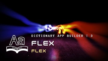 FLEX meets the Dictionary App Builder | Dictionary App Builder 3