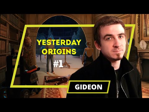 Видео: Yesterday Origins - Gideon - 1 выпуск