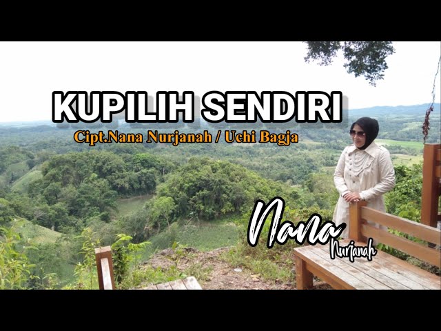 KUPILIH SENDIRI - NANA NURJANAH ( OFFICIAL MUSIC VIDEO ) class=